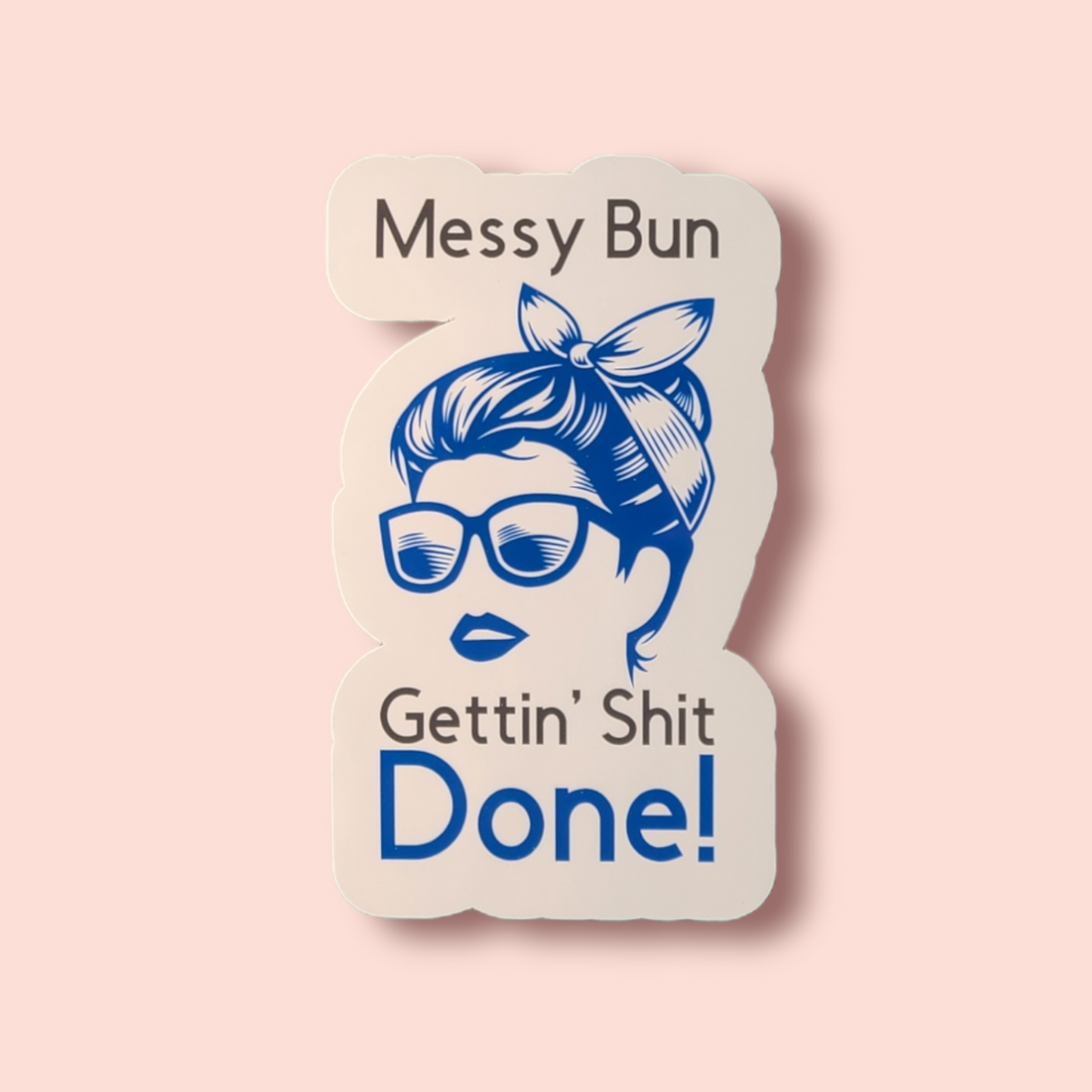 Messy Bun Gettin' it Done