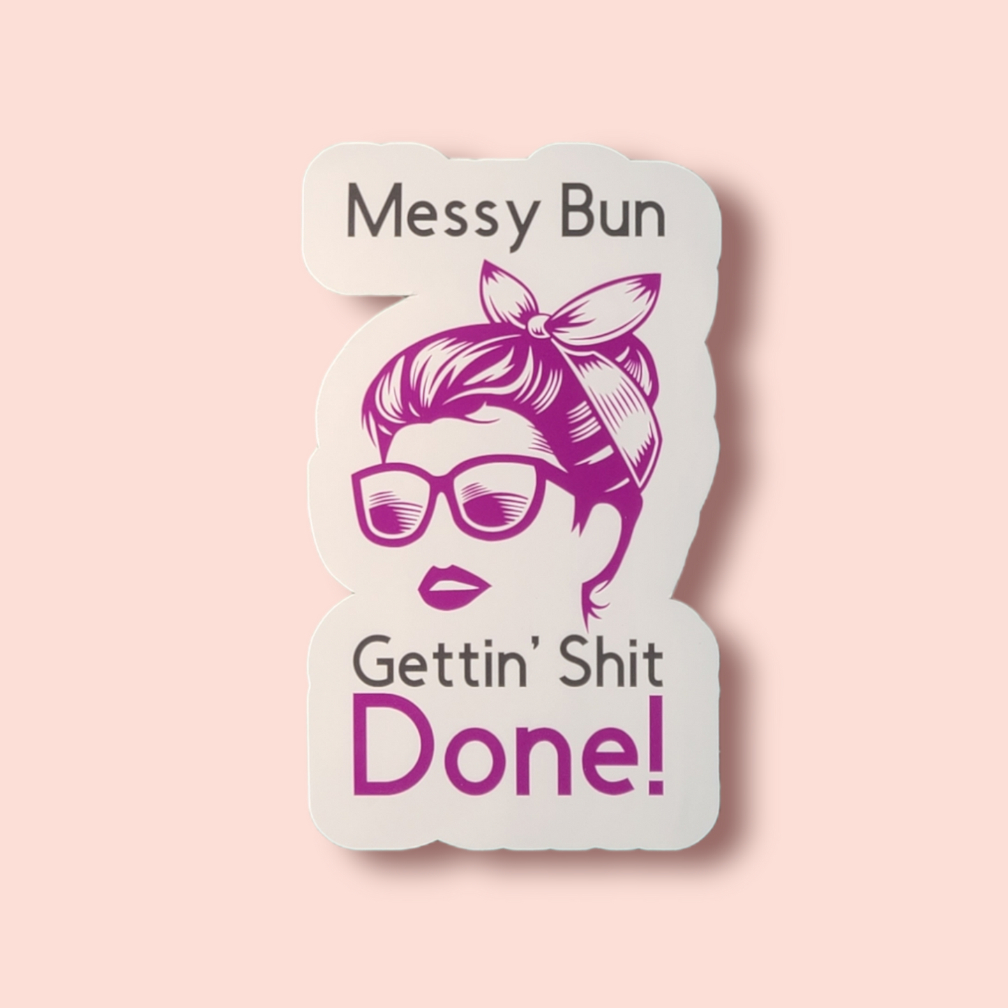 Messy Bun Gettin' it Done