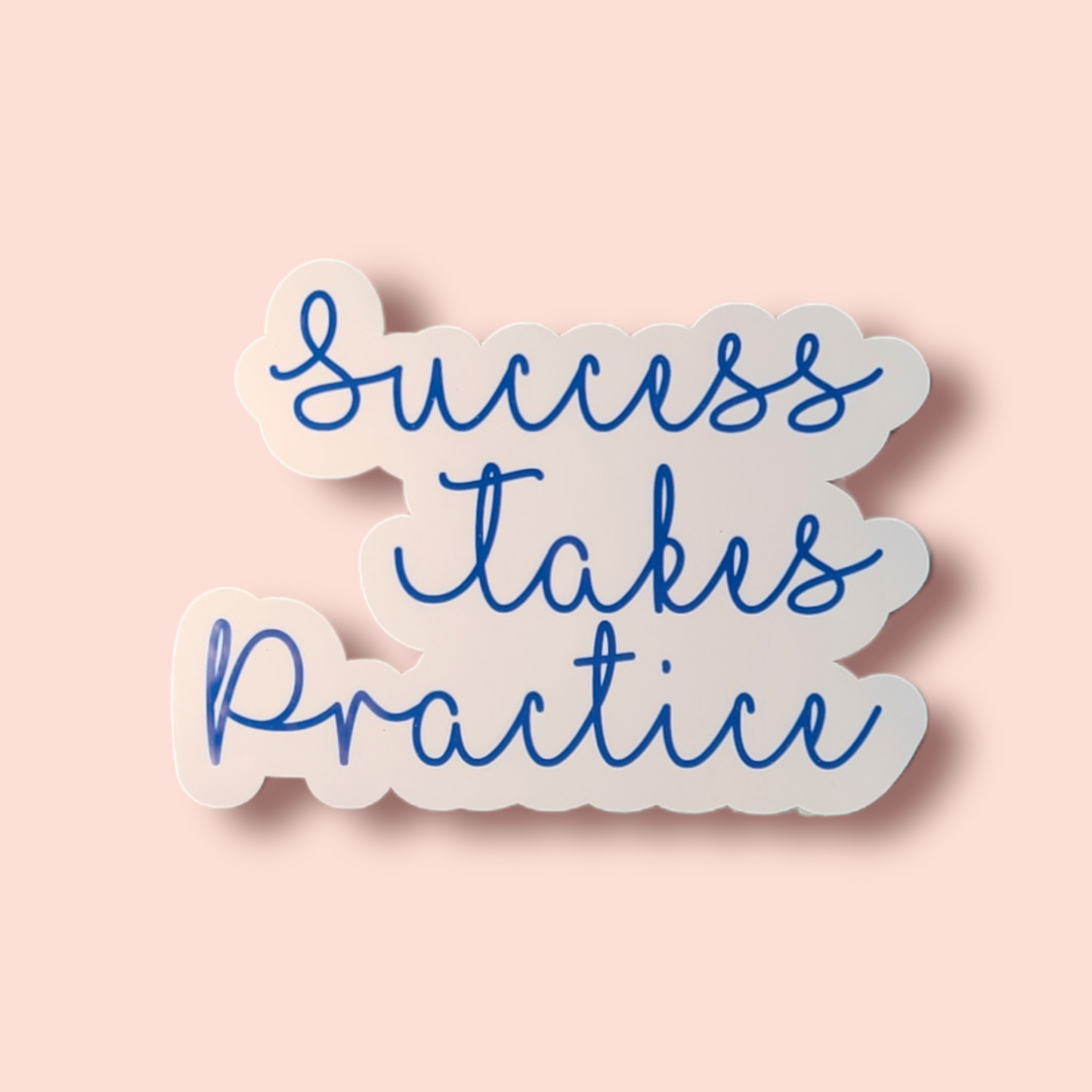 Success Takes Practice