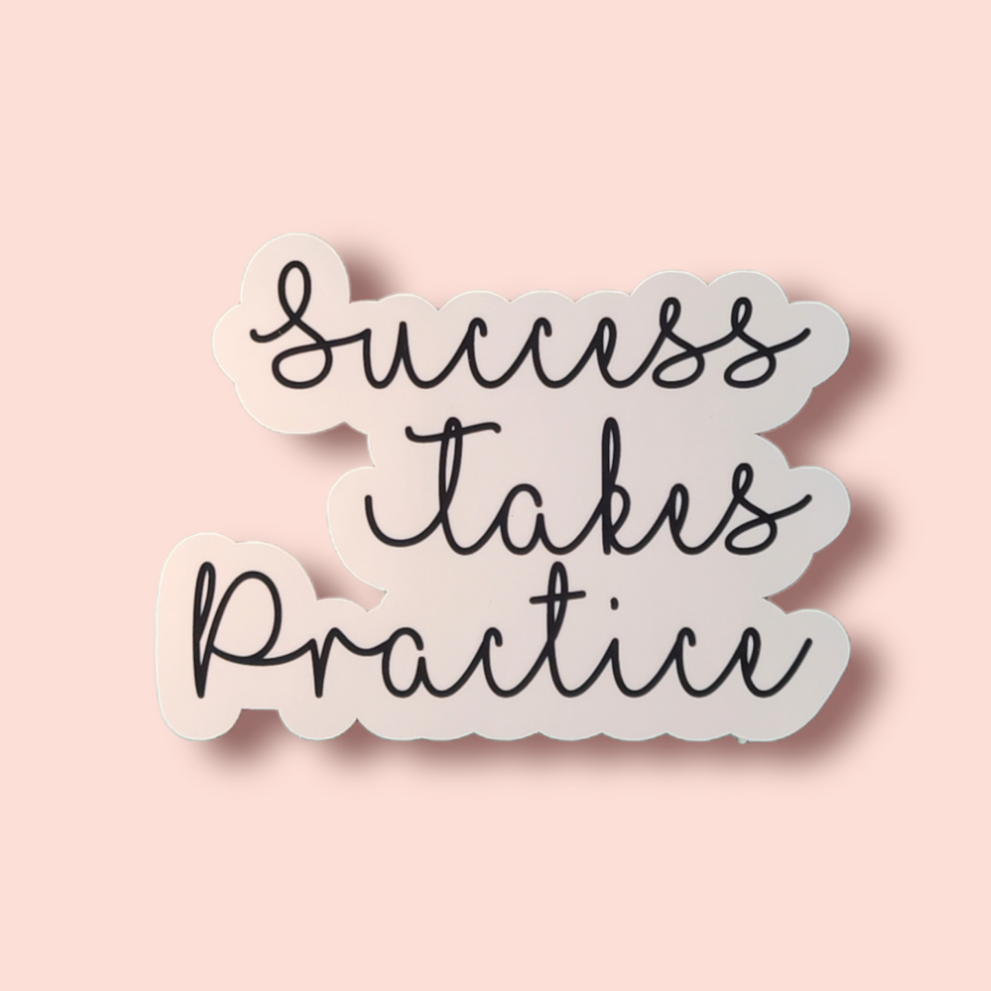 Success Takes Practice