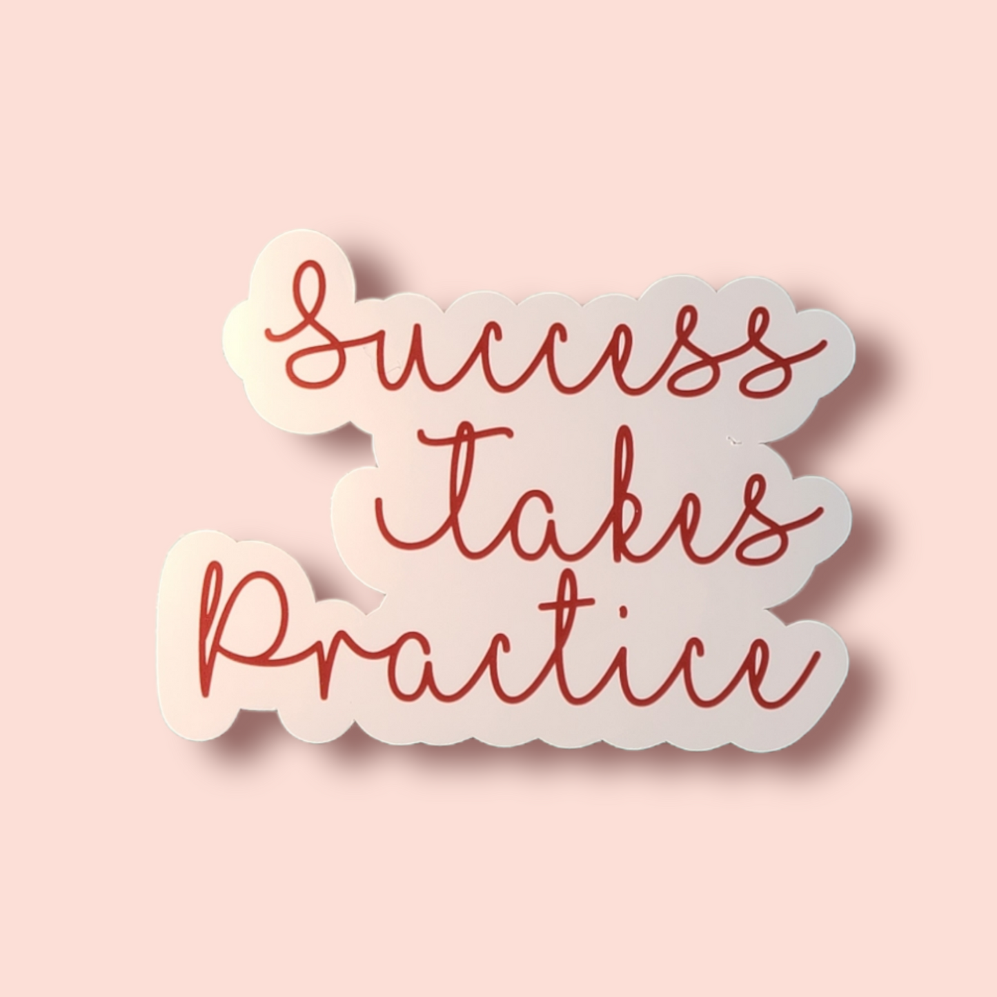 Success Takes Practice