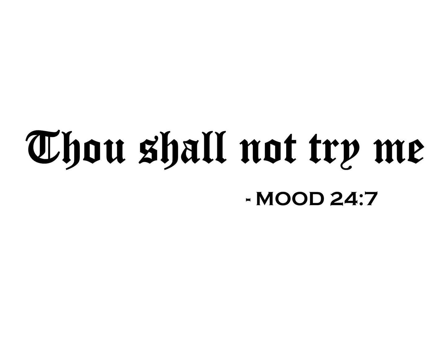 Thou Shall Not Try Me